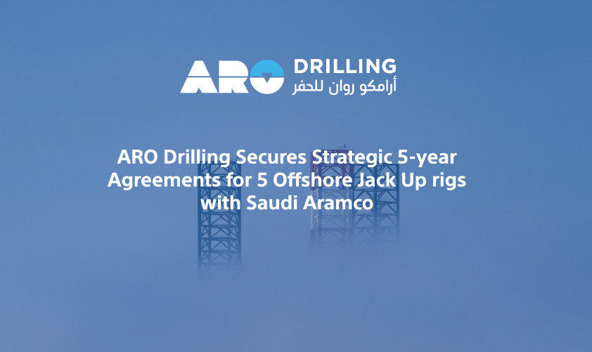ARO Drilling Secures Strategic 5-year Agreements for 5 Offshore Jack Up rigs with Saudi Aramco, Marking Milestone in Contracting and Localization Efforts